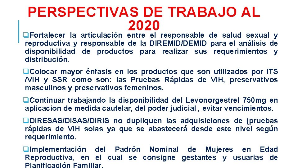 PERSPECTIVAS DE TRABAJO AL 2020 q. Fortalecer la articulación entre el responsable de salud
