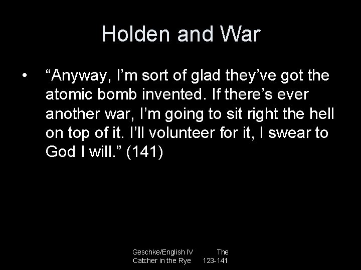 Holden and War • “Anyway, I’m sort of glad they’ve got the atomic bomb