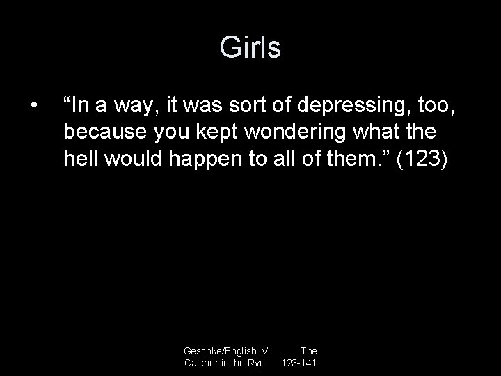 Girls • “In a way, it was sort of depressing, too, because you kept
