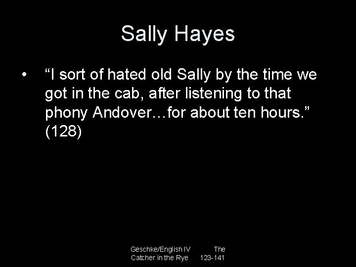 Sally Hayes • “I sort of hated old Sally by the time we got