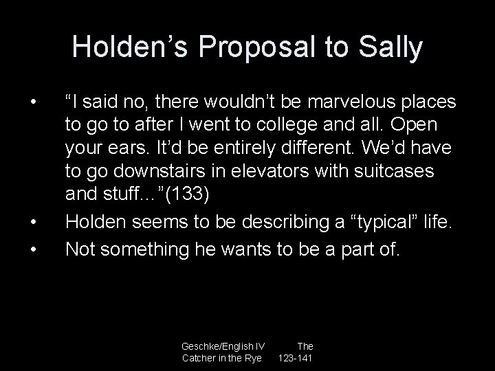 Holden’s Proposal to Sally • • • “I said no, there wouldn’t be marvelous
