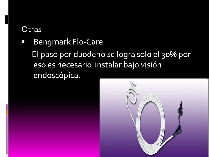 Otras: Bengmark Flo-Care El paso por duodeno se logra solo el 30% por eso