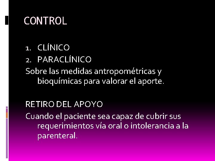 CONTROL 1. CLÍNICO 2. PARACLÍNICO Sobre las medidas antropométricas y bioquímicas para valorar el