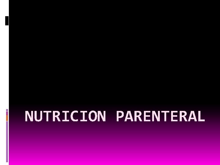 NUTRICION PARENTERAL 