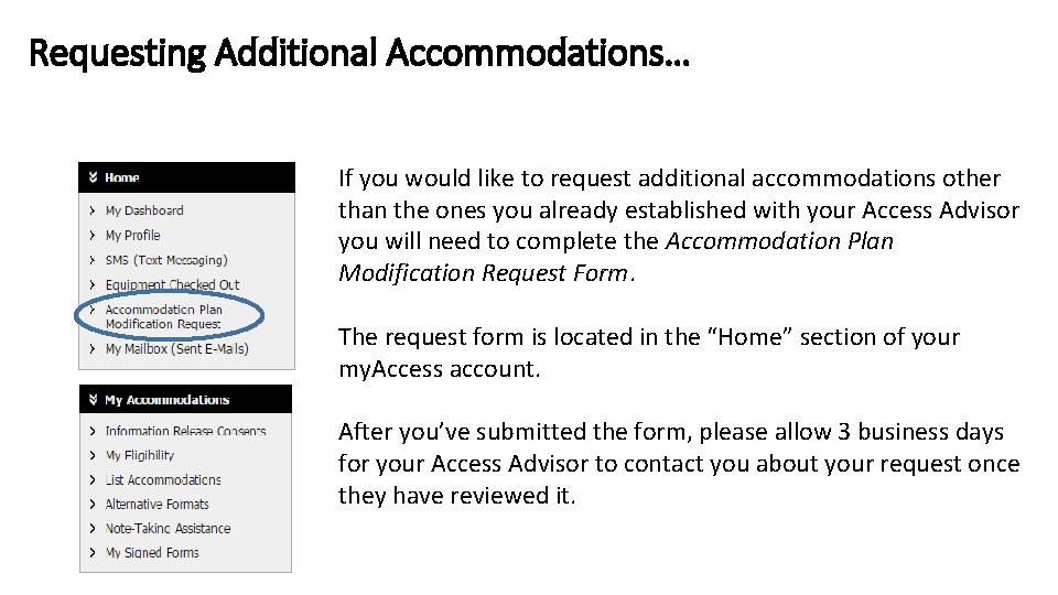 Requesting Additional Accommodations… If you would like to request additional accommodations other than the