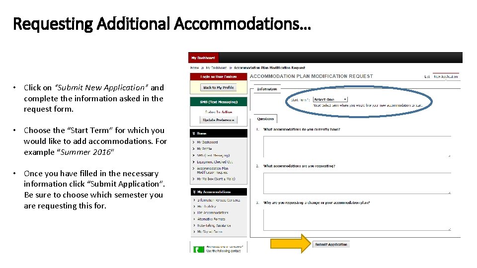 Requesting Additional Accommodations… • Click on “Submit New Application” and complete the information asked