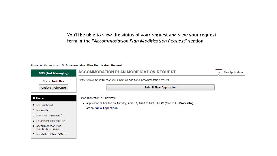 You’ll be able to view the status of your request and view your request