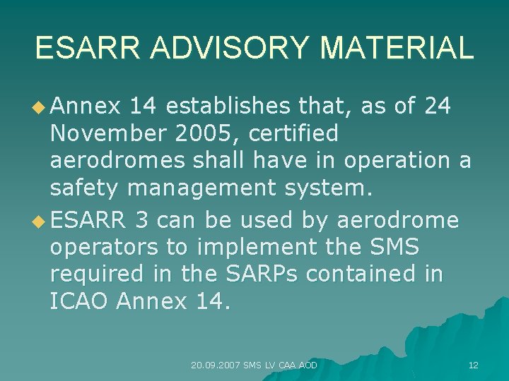 ESARR ADVISORY MATERIAL u Annex 14 establishes that, as of 24 November 2005, certified