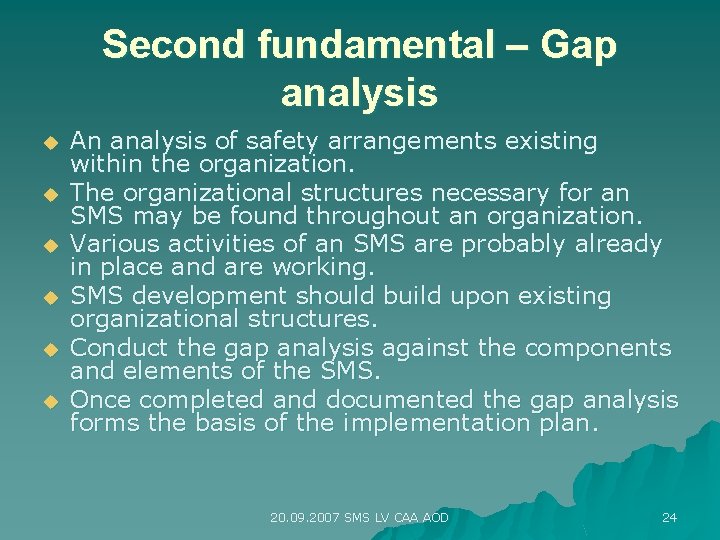 Second fundamental – Gap analysis u u u An analysis of safety arrangements existing