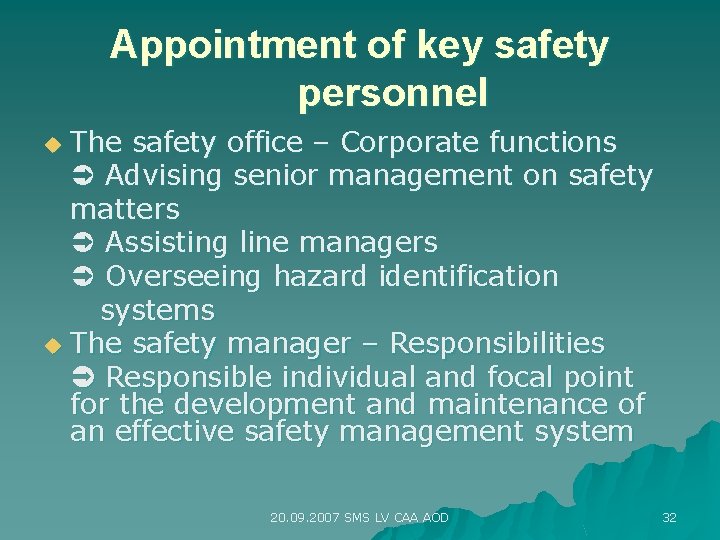 Appointment of key safety personnel The safety office – Corporate functions Advising senior management