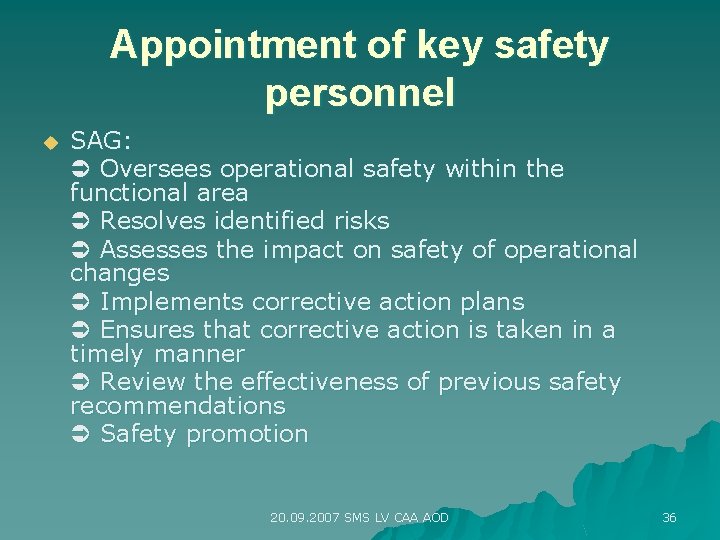 Appointment of key safety personnel u SAG: Oversees operational safety within the functional area