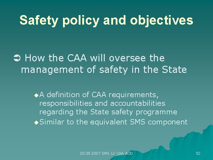 Safety policy and objectives How the CAA will oversee the management of safety in