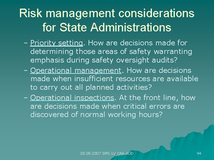 Risk management considerations for State Administrations – Priority setting. How are decisions made for