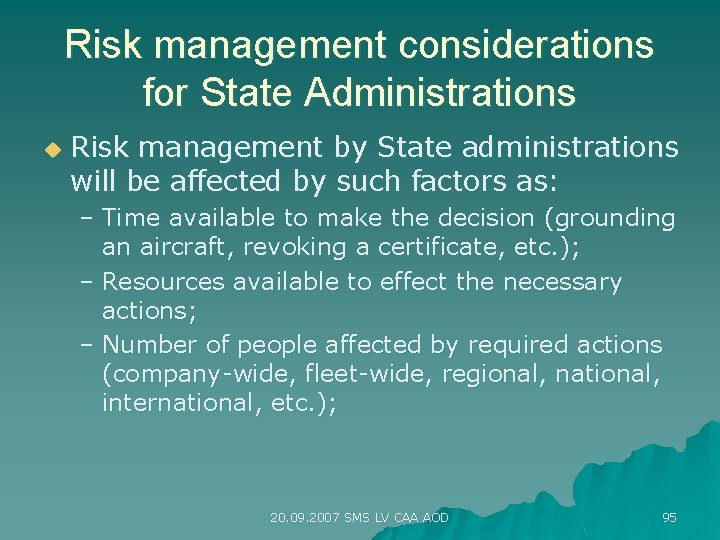 Risk management considerations for State Administrations u Risk management by State administrations will be