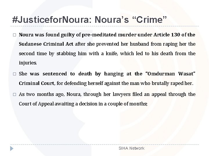 #Justicefor. Noura: Noura’s “Crime” � Noura was found guilty of pre-meditated murder under Article