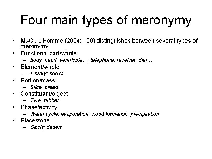 Four main types of meronymy • M. -Cl. L’Homme (2004: 100) distinguishes between several
