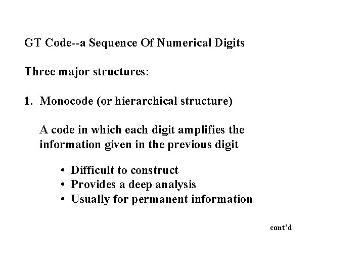 GT Code--a Sequence Of Numerical Digits Three major structures: 1. Monocode (or hierarchical structure)