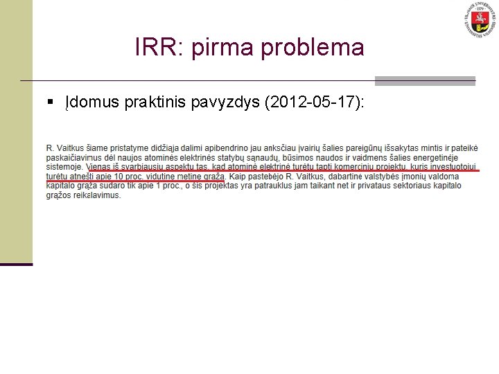 IRR: pirma problema § Įdomus praktinis pavyzdys (2012 -05 -17): 