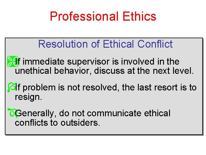 Professional Ethics Resolution of Ethical Conflict ÌIf immediate supervisor is involved in the unethical