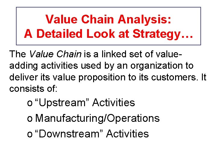 Value Chain Analysis: A Detailed Look at Strategy… The Value Chain is a linked