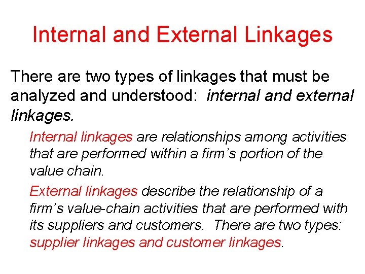 Internal and External Linkages There are two types of linkages that must be analyzed