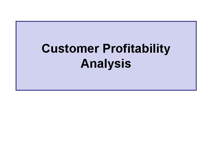 Customer Profitability Analysis 
