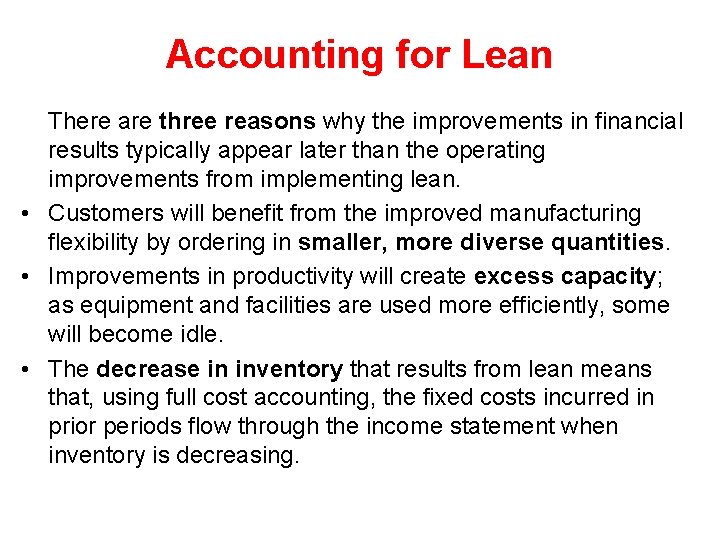 Accounting for Lean There are three reasons why the improvements in financial results typically