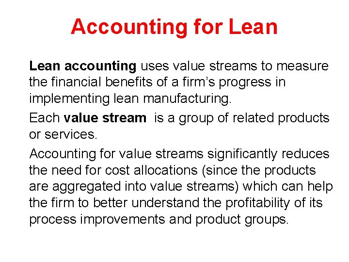 Accounting for Lean accounting uses value streams to measure the financial benefits of a