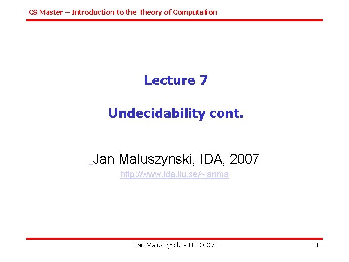 CS Master – Introduction to the Theory of Computation Lecture 7 Undecidability cont. Jan