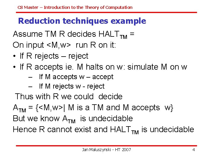 CS Master – Introduction to the Theory of Computation Reduction techniques example Assume TM