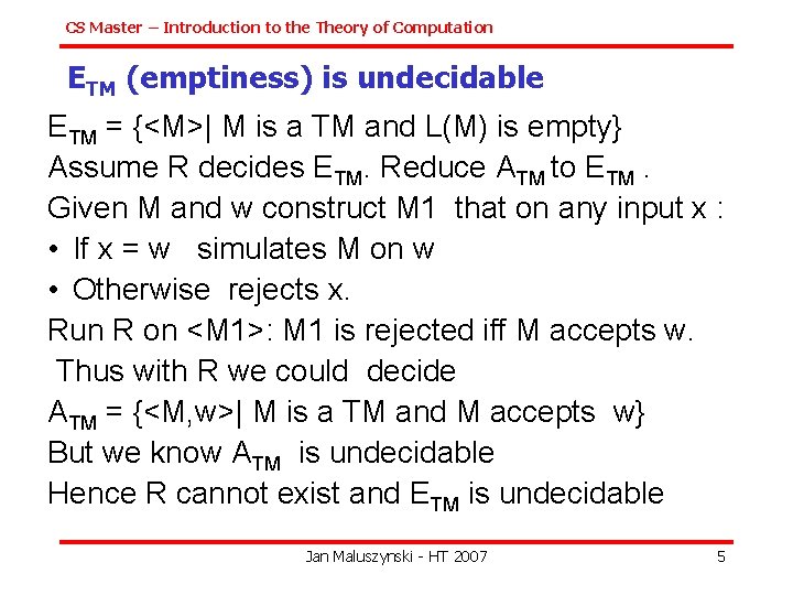 CS Master – Introduction to the Theory of Computation ETM (emptiness) is undecidable ETM
