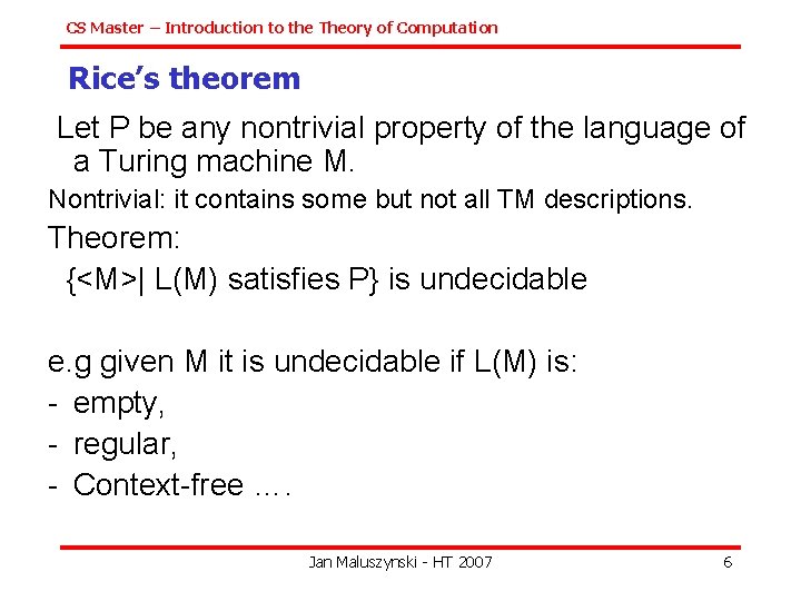 CS Master – Introduction to the Theory of Computation Rice’s theorem Let P be