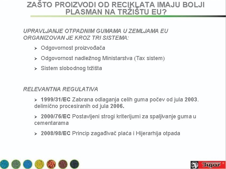 ZAŠTO PROIZVODI OD RECIKLATA IMAJU BOLJI PLASMAN NA TRŽIŠTU EU? UPRAVLJANJE OTPADNIM GUMAMA U