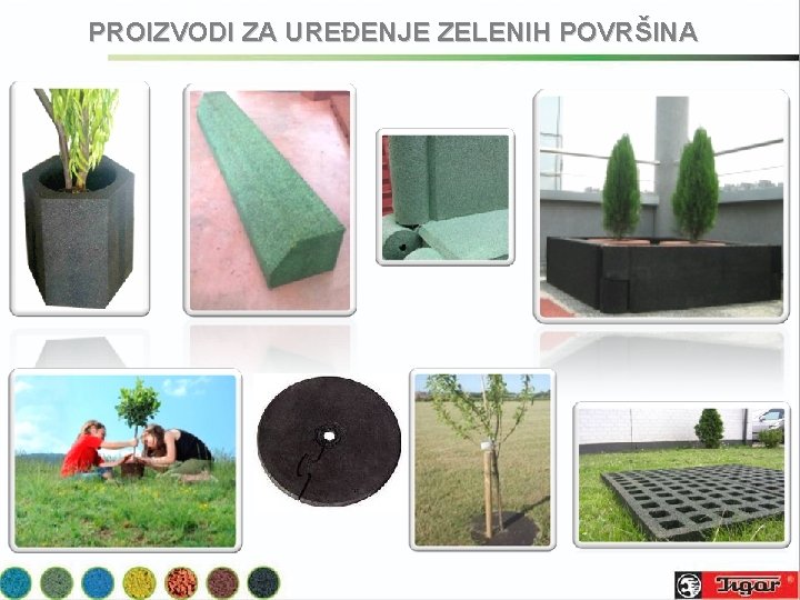 PROIZVODI ZA UREĐENJE ZELENIH POVRŠINA 