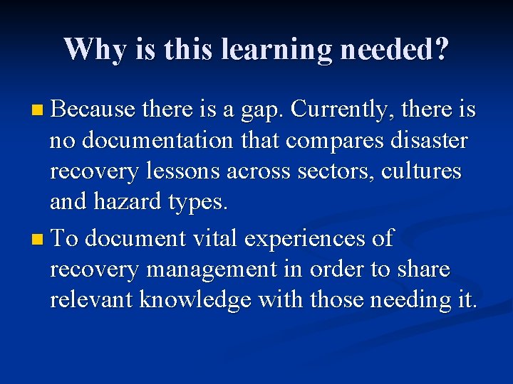 Why is this learning needed? n Because there is a gap. Currently, there is