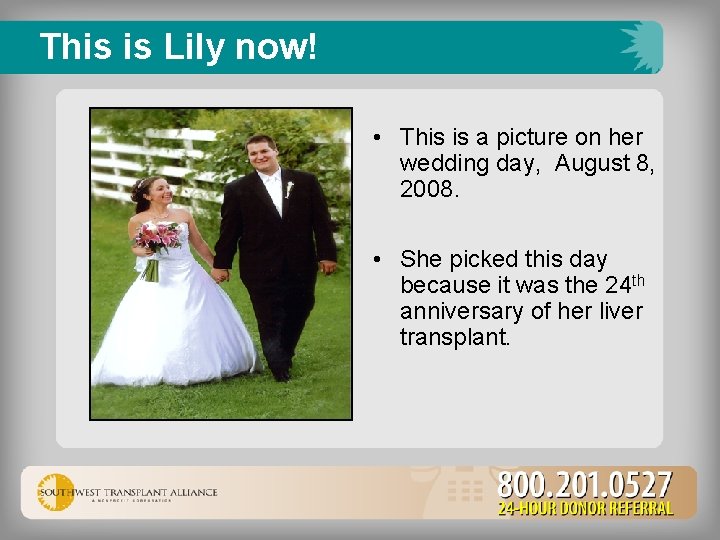 This is Lily now! • This is a picture on her wedding day, August