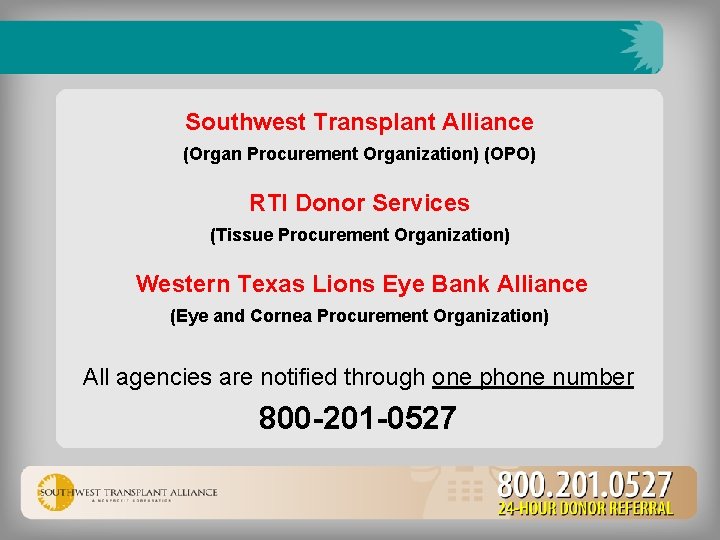 Southwest Transplant Alliance (Organ Procurement Organization) (OPO) RTI Donor Services (Tissue Procurement Organization) Western