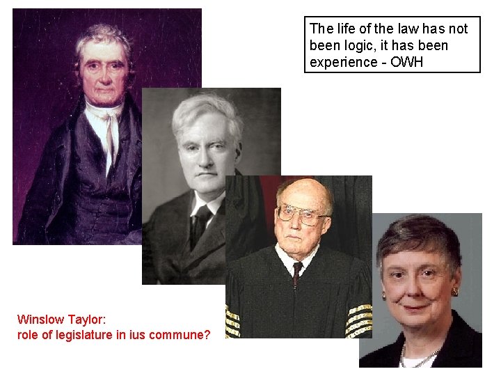The life of the law has not been logic, it has been experience -