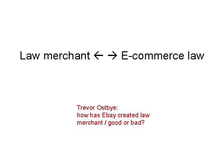 Law merchant E-commerce law Trevor Ostbye: how has Ebay created law merchant / good