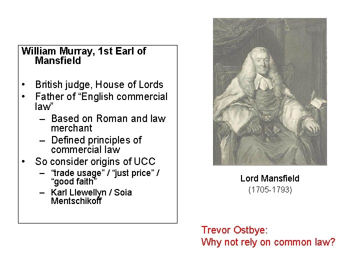 William Murray, 1 st Earl of Mansfield • British judge, House of Lords •