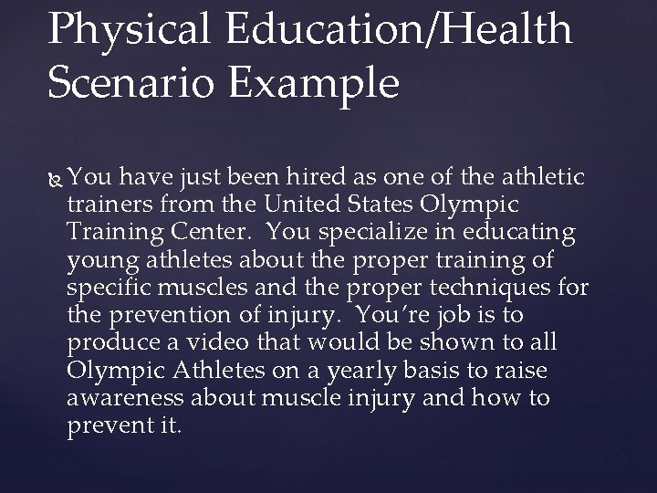 Physical Education/Health Scenario Example You have just been hired as one of the athletic