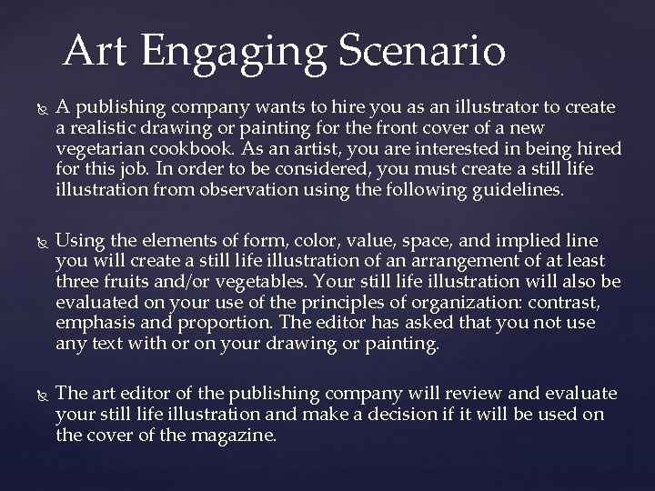 Art Engaging Scenario A publishing company wants to hire you as an illustrator to