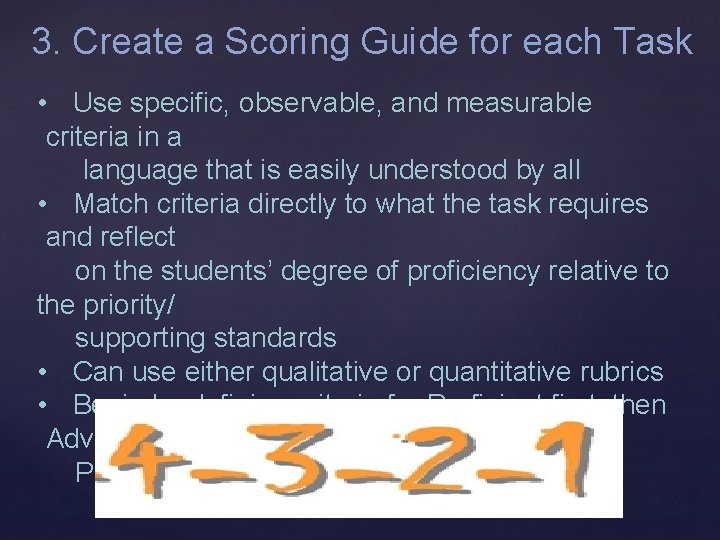 3. Create a Scoring Guide for each Task • Use specific, observable, and measurable