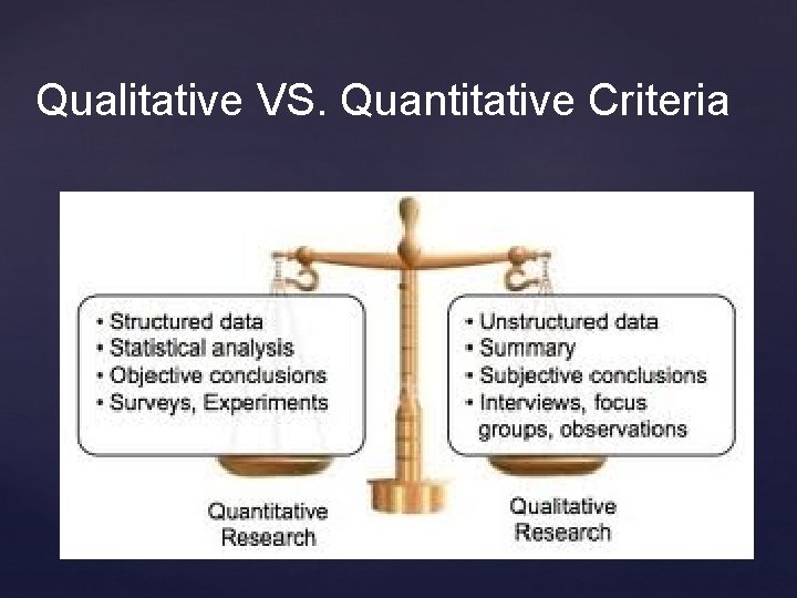 Qualitative VS. Quantitative Criteria 