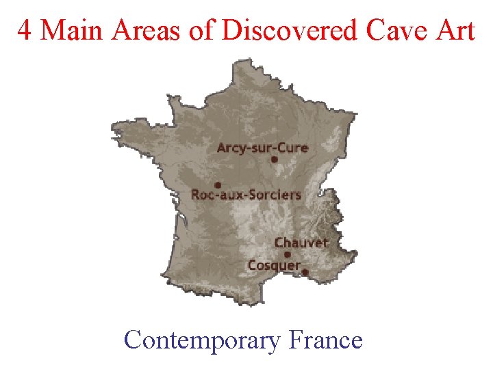 4 Main Areas of Discovered Cave Art Contemporary France 