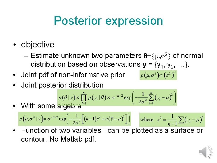 Posterior expression • objective – Estimate unknown two parameters q={m, s 2} of normal