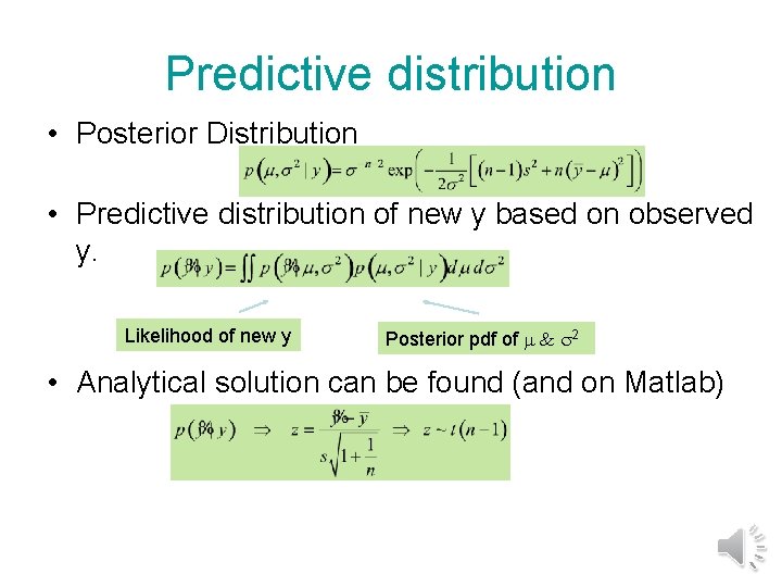 Predictive distribution • Posterior Distribution • Predictive distribution of new y based on observed