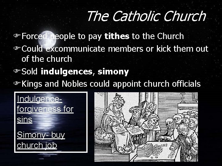 The Catholic Church FForced people to pay tithes to the Church FCould excommunicate members