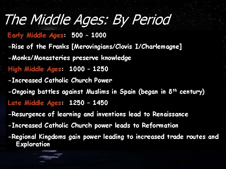 The Middle Ages: By Period Early Middle Ages: 500 – 1000 -Rise of the