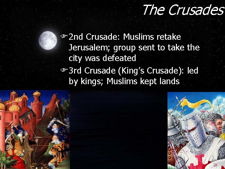 The Crusades F 2 nd Crusade: Muslims retake Jerusalem; group sent to take the